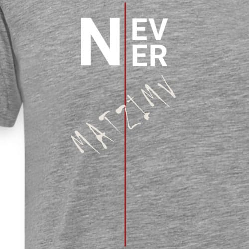 Ein graues Shirt mit der Aufschrift Never. Eine rote Linie trennt das N von Never.